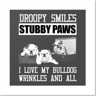 droopy smiles stubby paws i love my bul Posters and Art